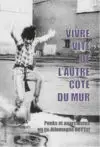 Vivre vite de l'autre côté du mur