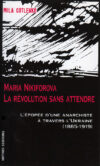 Mila Cotlenko / Maria Nikiforova, la révolution sans attendre