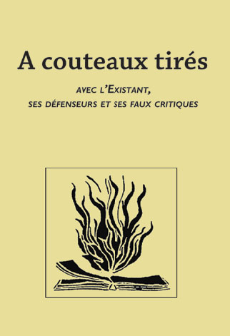 A couteaux tirés avec l'Existant, ses défenseurs et ses faux critiques