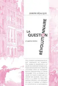 Couverture rose du livre La Question r&eacute;volutionnaire de Joseph D&eacute;jacque, &eacute;dit&eacute; par Lutines S&eacute;ditions.